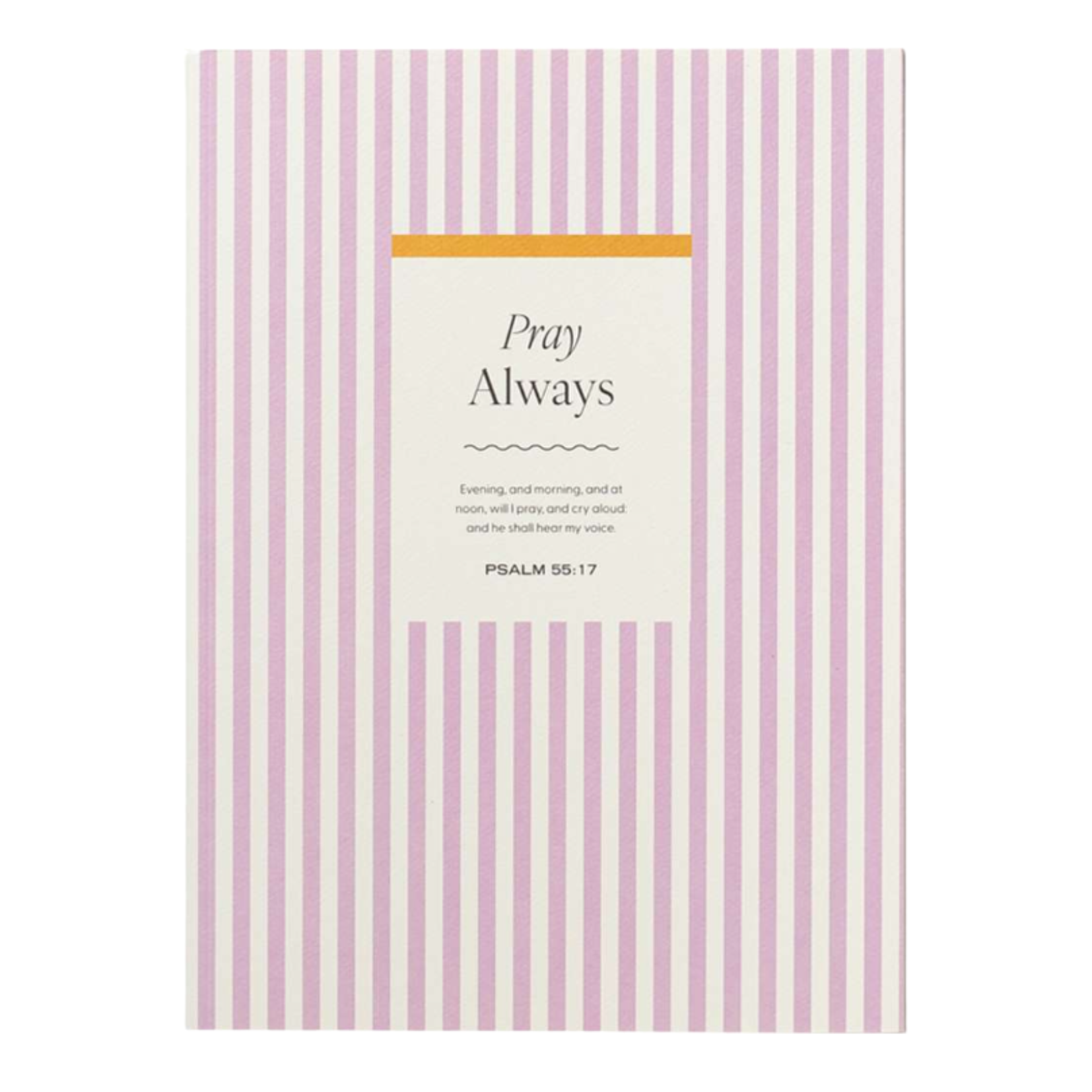 Pink and White Striped Pray Always Notebook